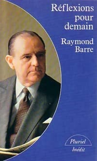 Réflexions pour demain - Raymond Barre