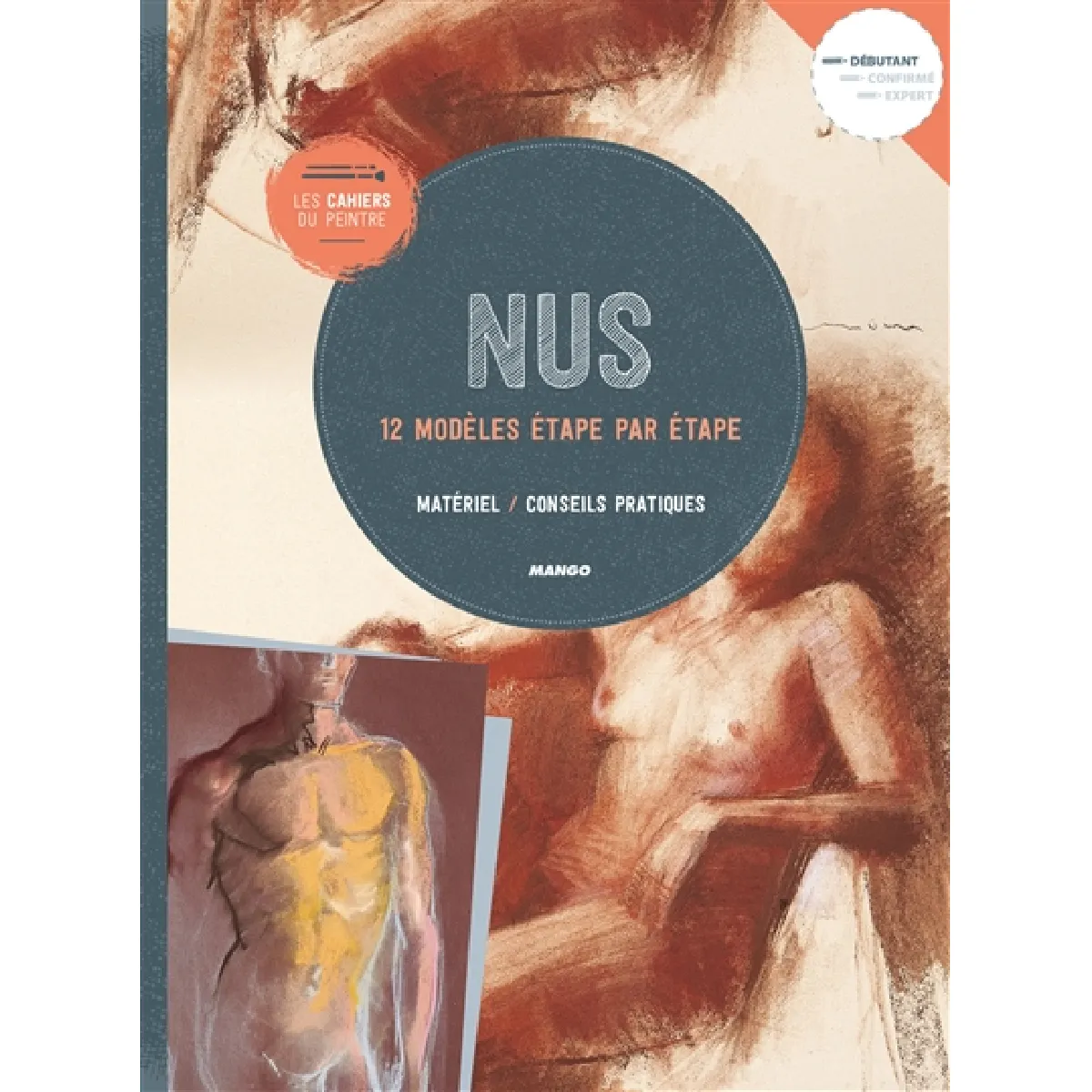 Nus : 12 modèles étape par étape : matériel, conseils pratiques